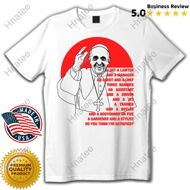 Official Adrian And Shane Shop Pope Life Shirt