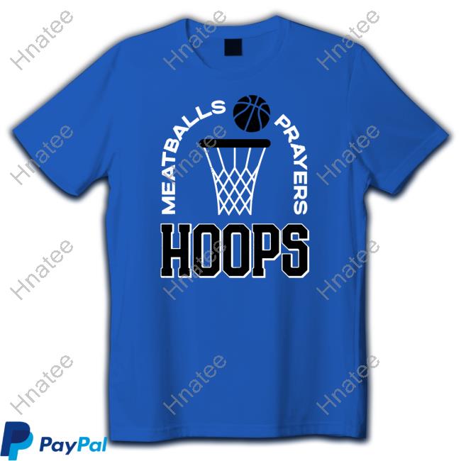Meatballs Prayers Hoops Shirt