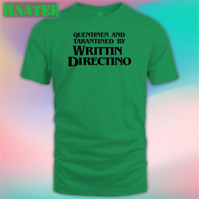 Quentinen And Tarantined By Writtin Directino Hoodie