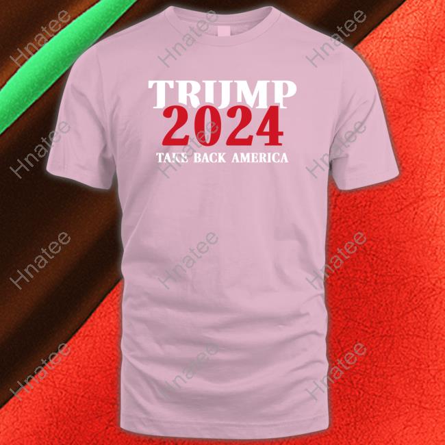 Trump Store America Trump 2024 Take Back America Sweatshirt