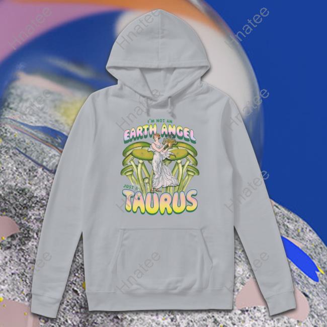 Official Not All Geminis Merch I'm Not An Earth Angel Just A Taurus Hoodie
