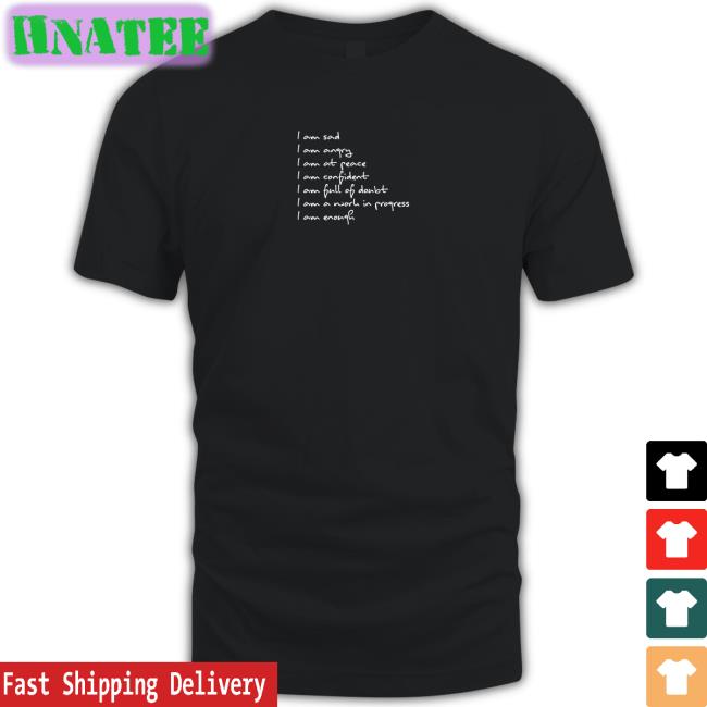 I Am Sad I Am Angry Shirts Alex