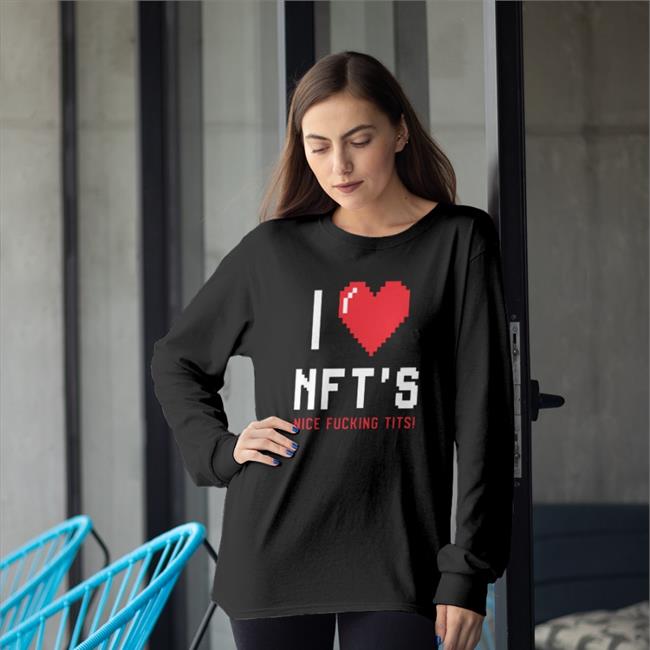 Ross Pal I Love Nft's Nice Fucking Tits Crewneck Sweatshirt Chick Magnet