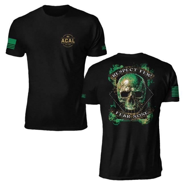 Official Acal Clothing Shop Merch Fear None Hot Shirt