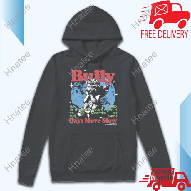Official Hello Bully Days Move Slow Shirt