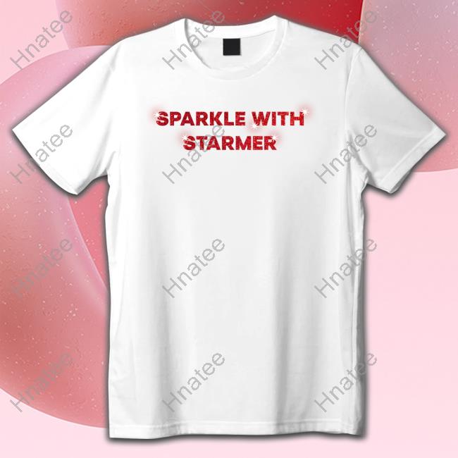 Official Sparkle With Starmer T Shirts