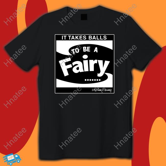 Official It Takes Balls To Be A Fairy T-Shirt