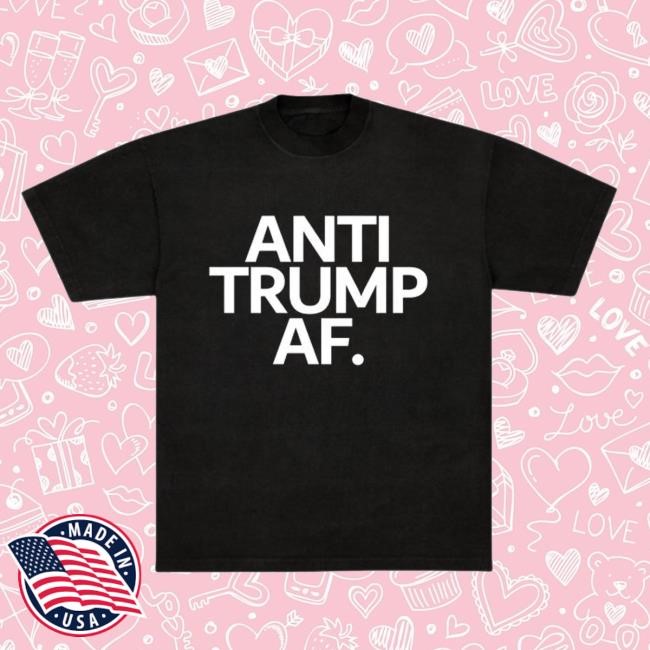Anti Trump AF Tee
