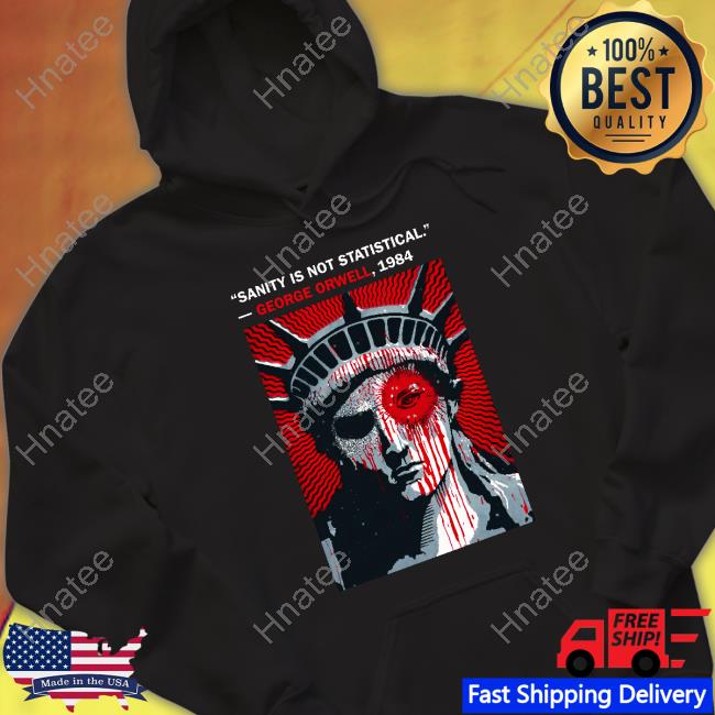 Official Sanity Is Not Statistical George Orwell 1984 Shirt Sweatshirt