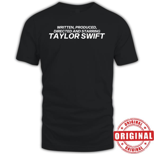 Official Written Produced Directed And Starring Taylor Swift Tee Shirt