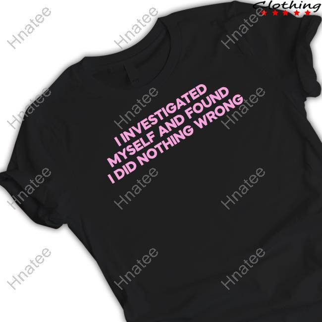 Cray Music I Investigated Myself And Found I Did Nothing Wrong Sweatshirt