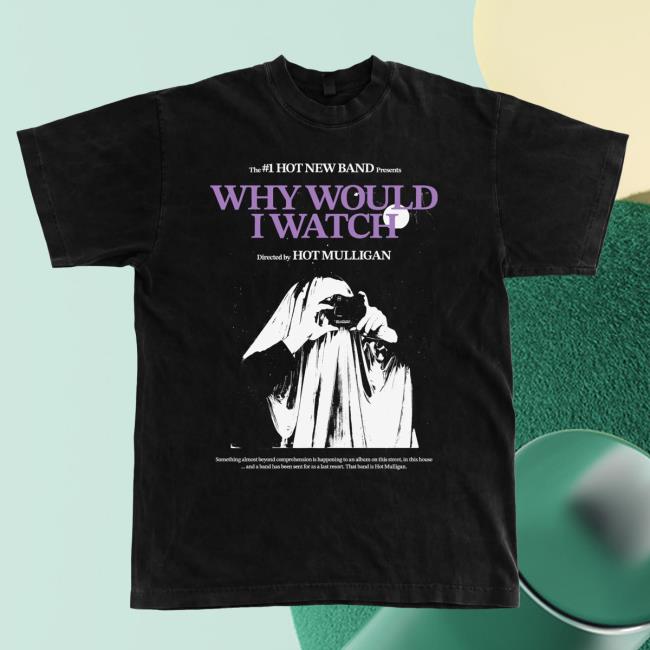 Hot Mulligan Shop Store Merch Movie Poster Hot Shirt