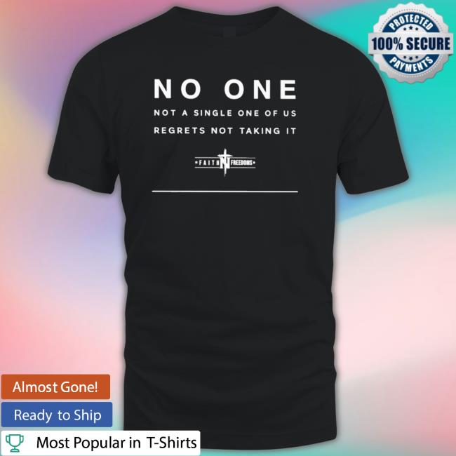 Official No One Not A Single One Of Us Regrets Not Taking It Hooded Sweatshirt