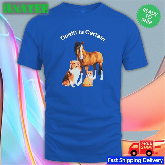Shirts That Go Hard Death Is Certain Classic Tee Shirt