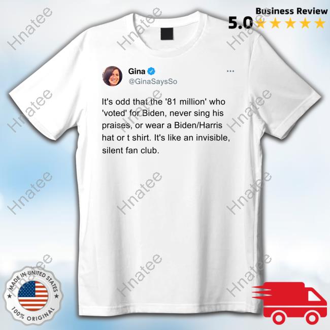 Official Gina It's Odd That The 81 Million Who Voted For Biden Shirt