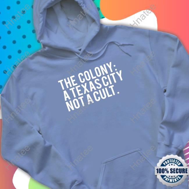 Official The Colony Not A Strange Name For A City At All T-Shirt