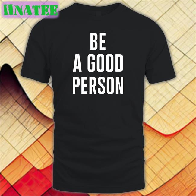 Tesho Akindele Be A Good Person Tee