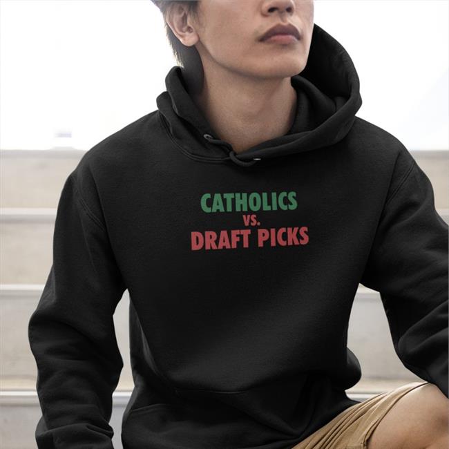 Eleven Warriors Store Catholics Vs Draft Picks Sweatshirts
