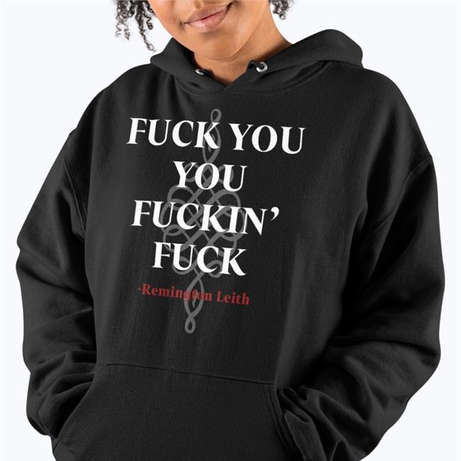 Fuck You You Fuckin Fuck Remington Leith Tee Shirt Palaye Royale