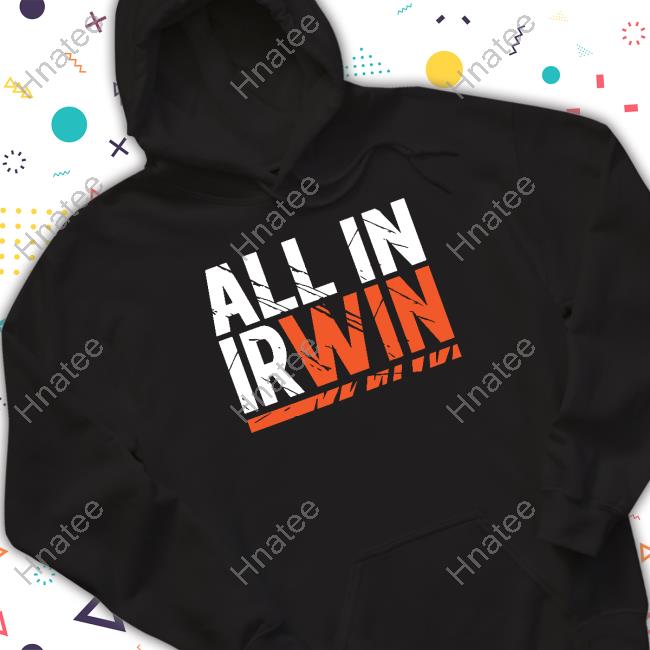 Official All In Irwin Shirts