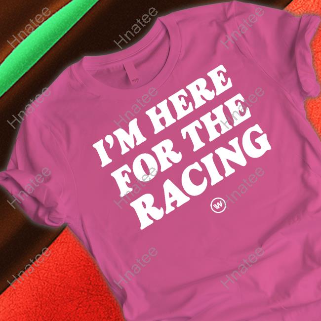 I'm Here For The Racing Long Sleeve