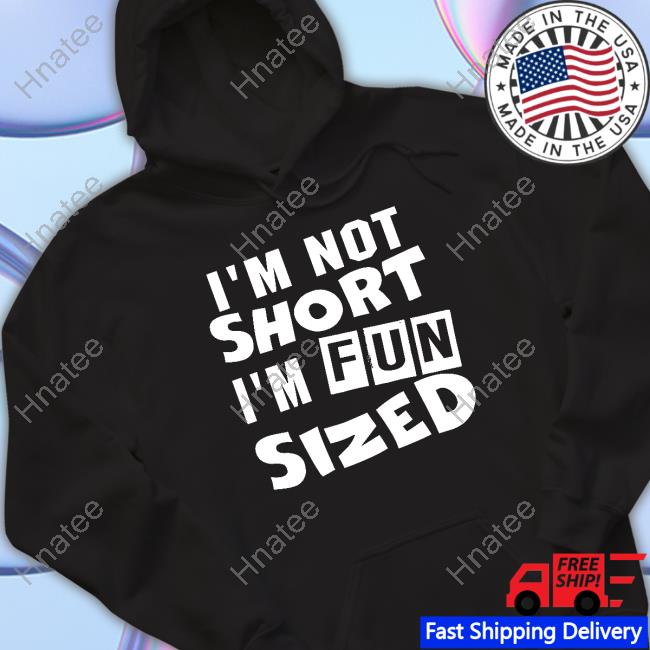 Corie I'm Not Short I'm Fun Sized T Shirt SweetCor2theMax