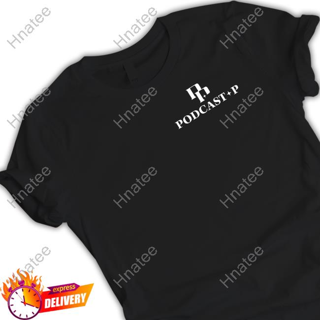 Official Podcast P Merch Podcast P Classic Logo Shirts