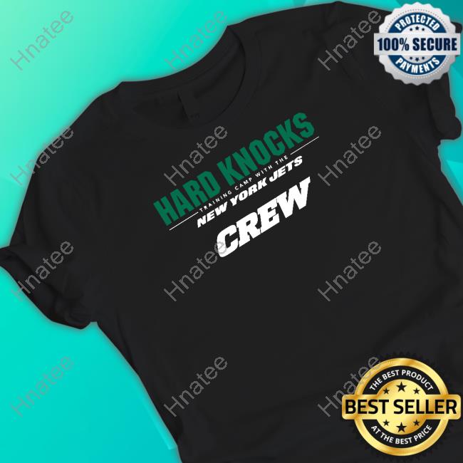 Hard Knocks Training Camp With The New York Jets Crew Shirt