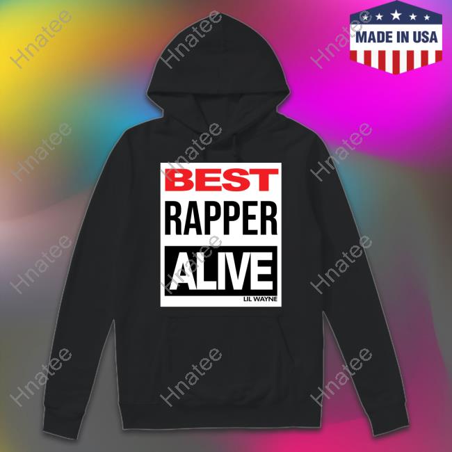 Official Lil Wayne Best Rapper Alive Shirts