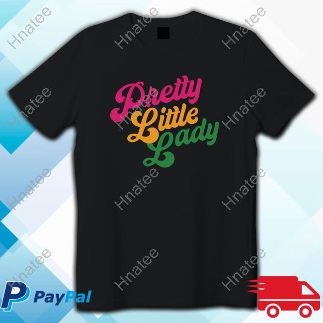 Handsome Pod Merch Pretty Little Lady Shirts- Handsome Podcast Official Store