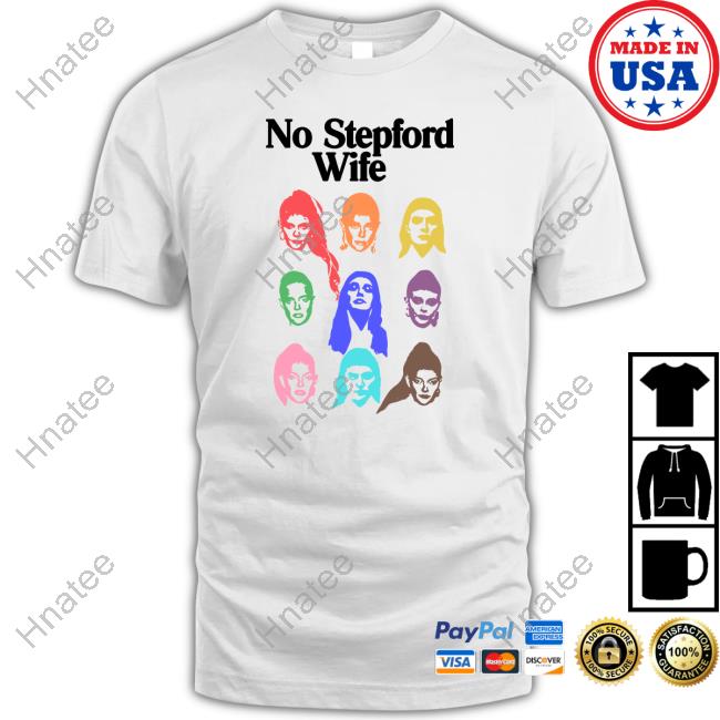 No Stepford Wife Shirt