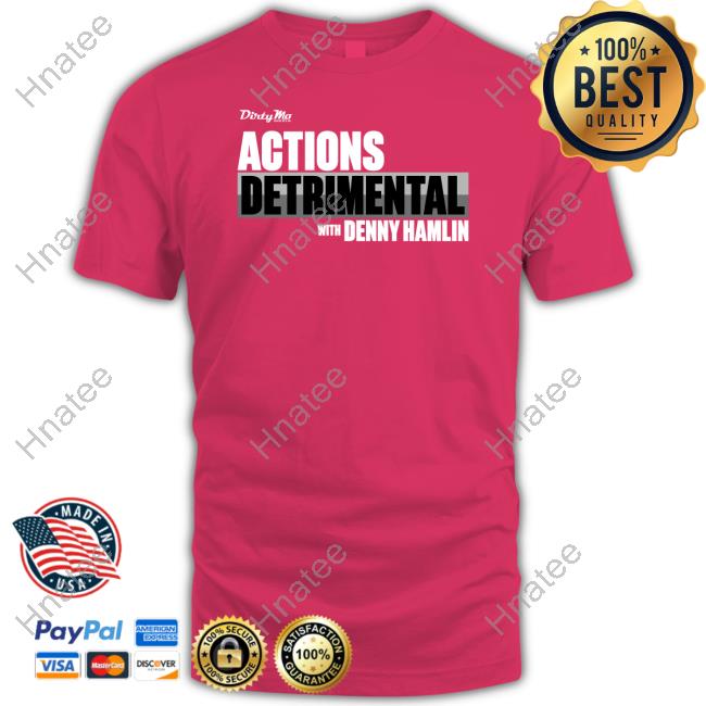 Actions Detrimental Tee