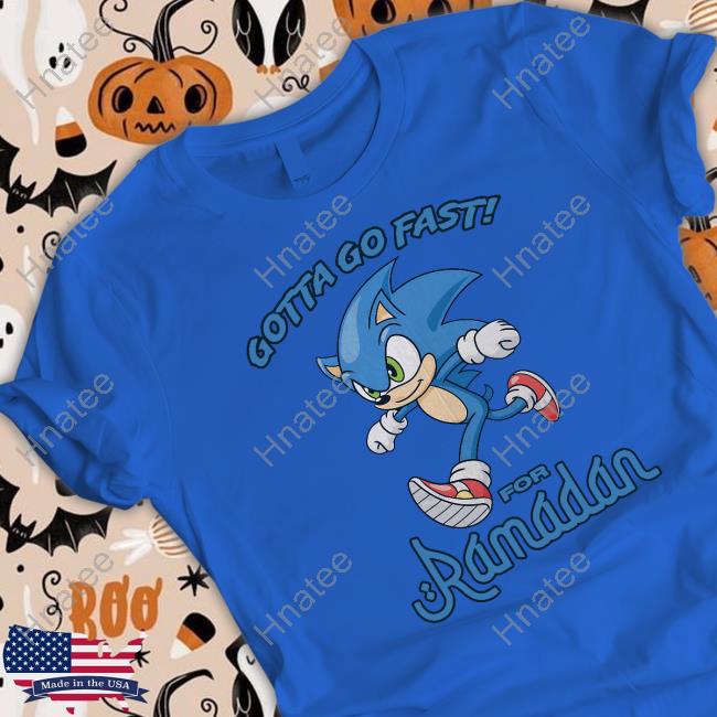 Shirts That Go Hard Merch Gotta Go Fast For Ramadan Tee Thegoodshirts