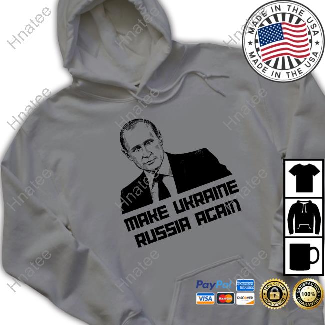 Official Gear Bubble Merch Putin Make Ukraine Russia Again Shirt Jackson Hinkle