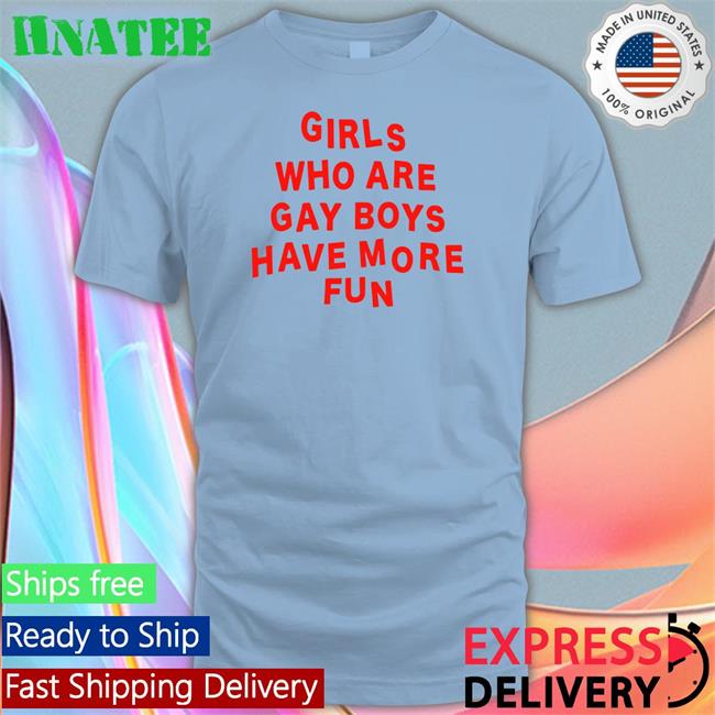 Bonfire Merch Girls Who Are Gay Boys Have More Fun Hoodie Ferrarya