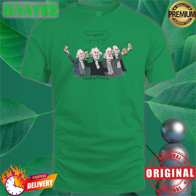 To Nancy Founding Fathers T Shirts Acyn 246Cyd