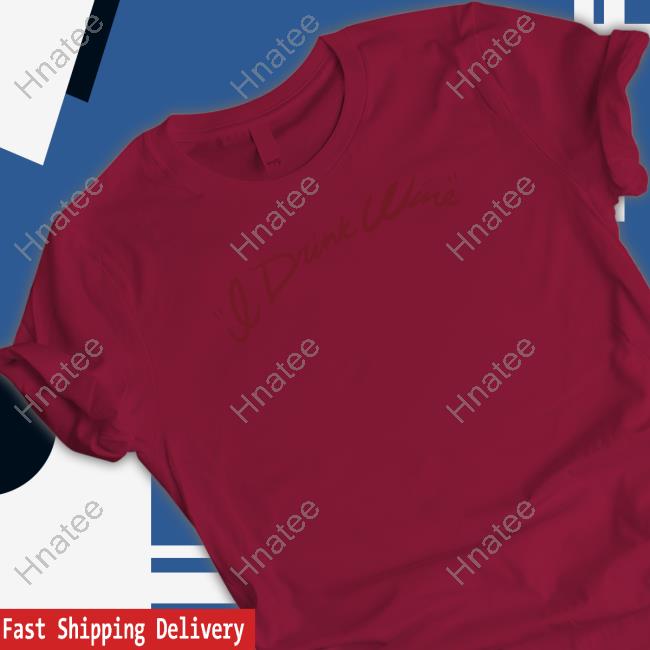 Official I Drink Wine Burgundy Hoodie