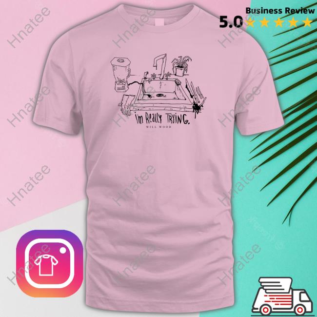 I'm Really Trying Shirts Official I'm Really Trying Shirt