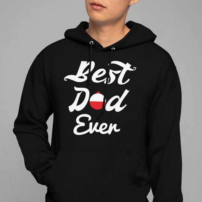Best Dad Ever T-Shirts
