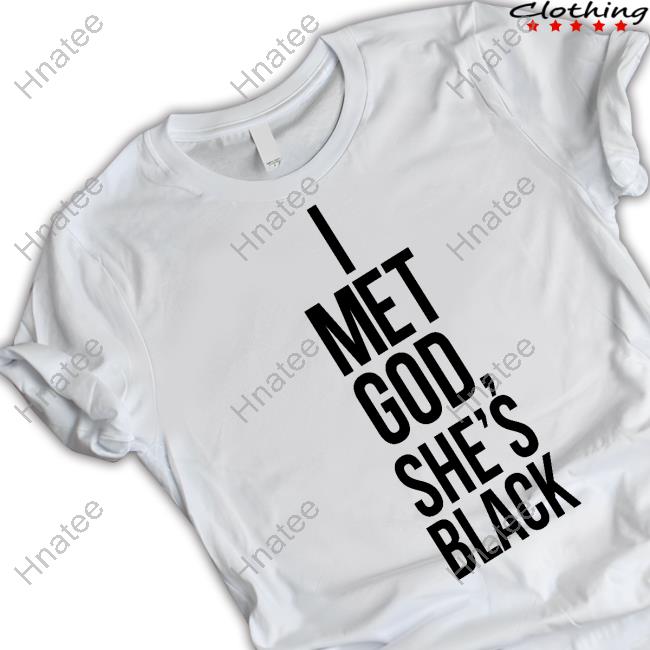 I Met God She's Black Long Sleeve T Shirt