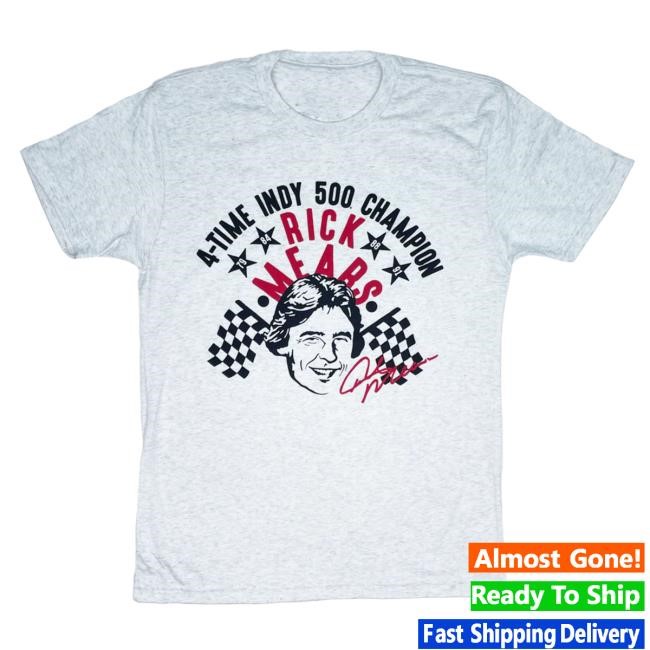 Rick Mears 4-Time Indy 500 Champ Tee Shirt