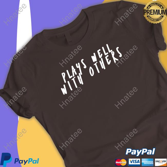 Wicked Naughty Store Official Plays Well With Others Shirt
