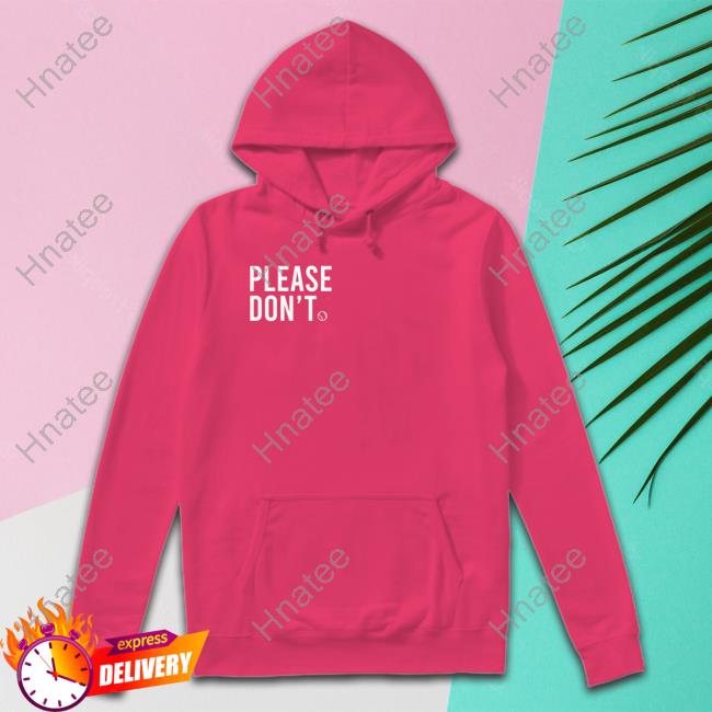 Official Please Don't Tenis Shirt