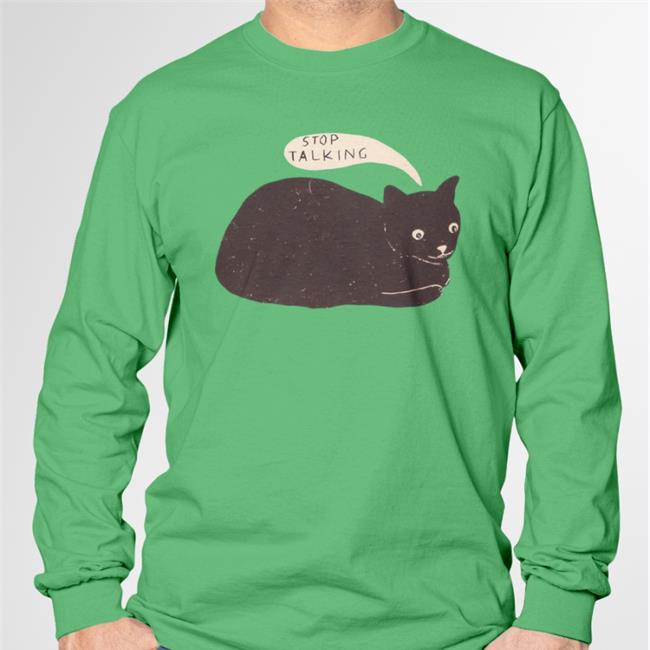 Stop Talking Shirt