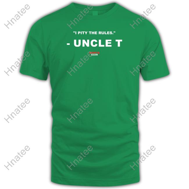 Official I Pity The Rules Uncle T Shirt