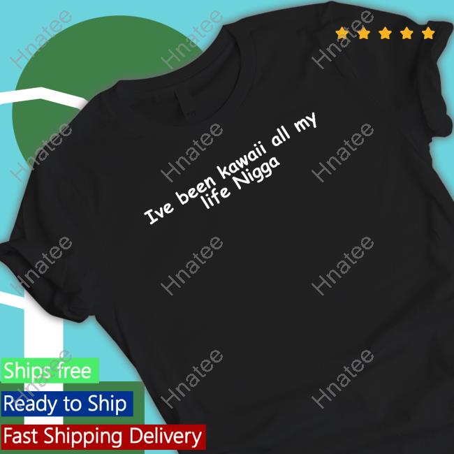 Official Lgbtfortnite Ive Been Kawaii All My Life Nigga Tee