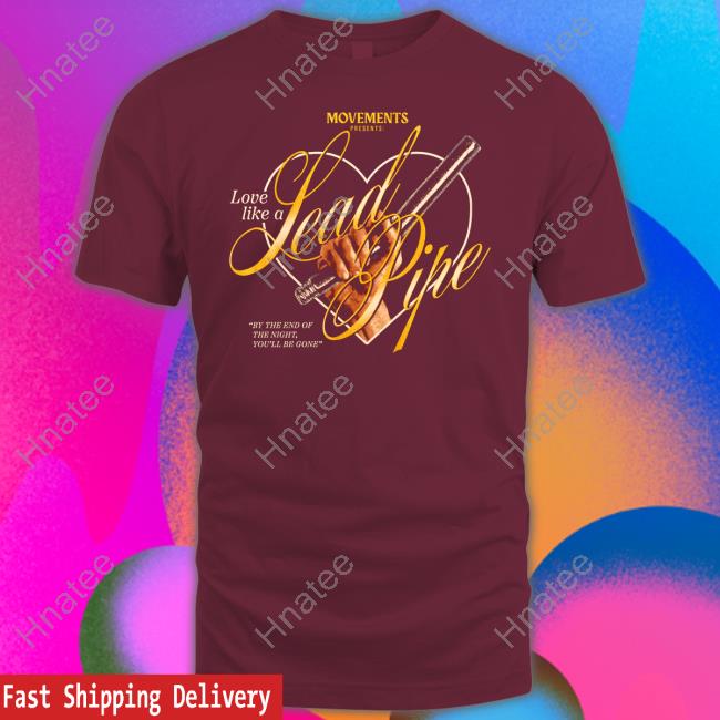 Movements Lead Pipe Heart Shirt