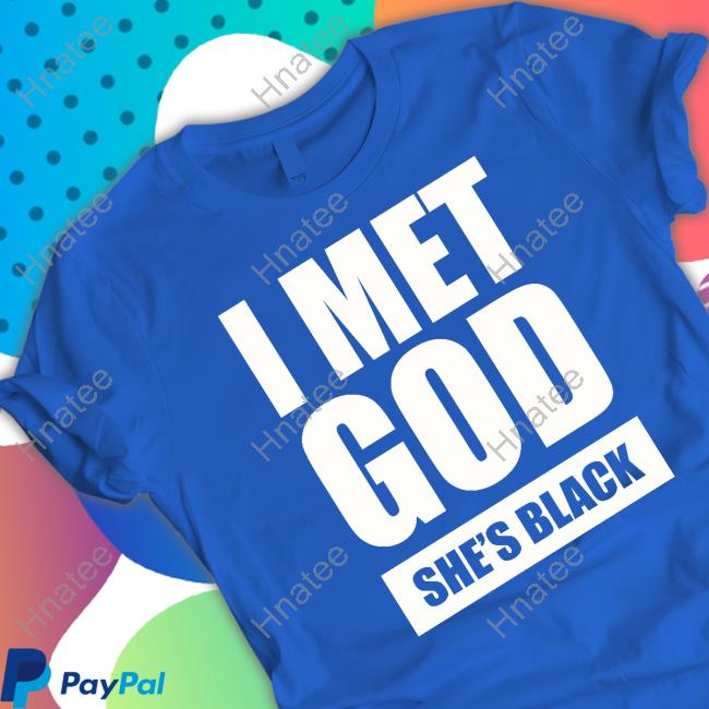 I Met God She's Black Shirt Nicole Arbour