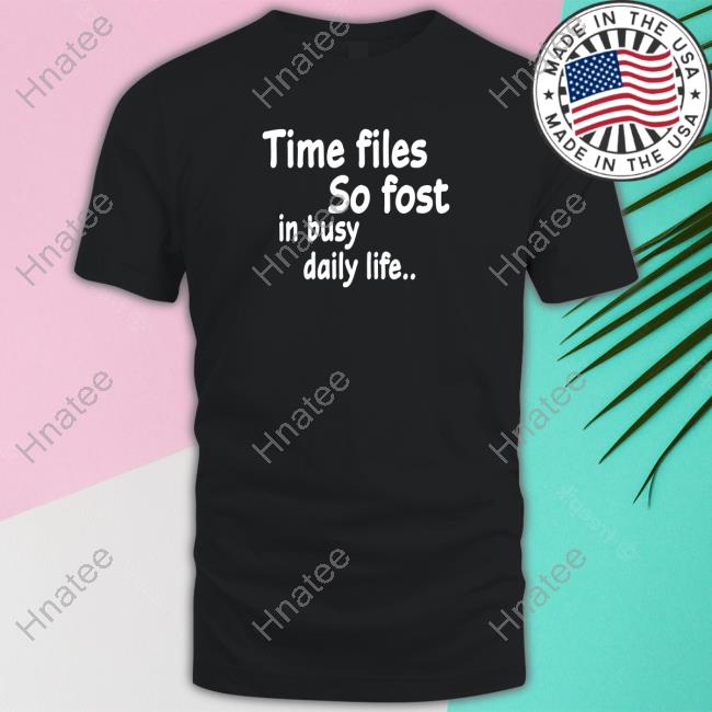 Time Flies So Fast In Busy Daily Life.. Hoodie