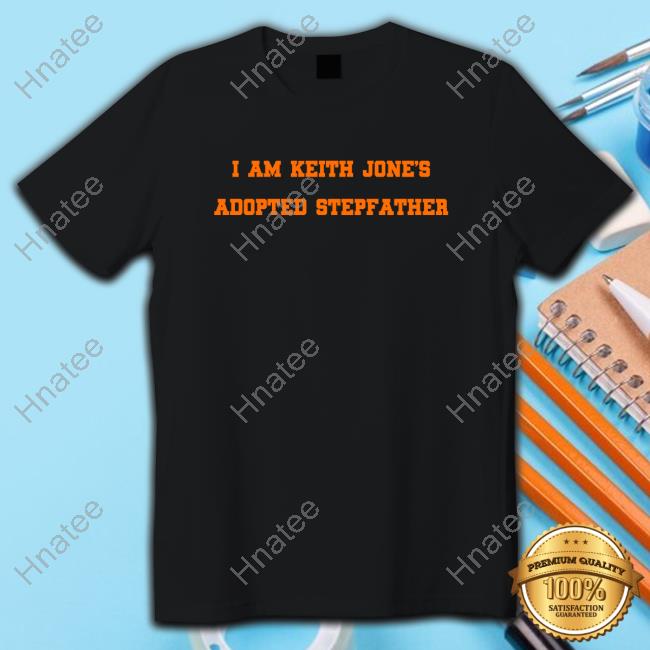 Official I Am Keith Jones Adopted Stepfather Tee